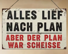 Lade das Bild in den Galerie-Viewer, Schild "Alles lief nach Plan aber der Plan war Scheisse" Jam-Factory.ch
