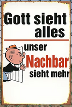 Lade das Bild in den Galerie-Viewer, Schild "Gott sieht alles unser Nachbar sieht mehr" Jam-Factory.ch
