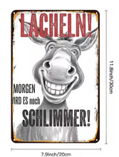 Lade das Bild in den Galerie-Viewer, Schild "Lächeln! Morgen wird es noch schlimmer!" Jam-Factory.ch
